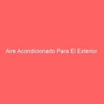 Aire Acondicionado Para El Exterior.