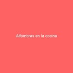 Alfombras en la cocina