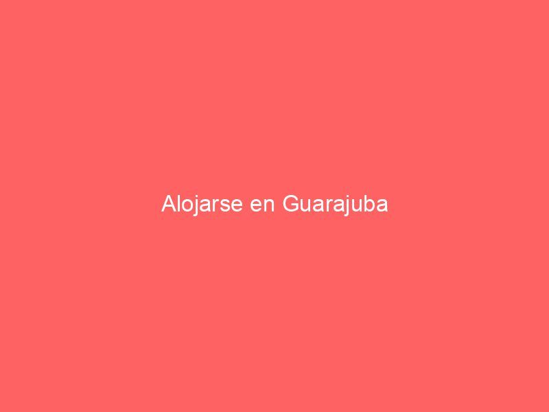 Alojarse en Guarajuba
