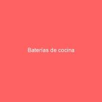 Baterías de cocina