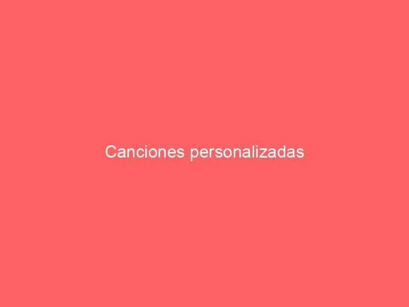 Canciones personalizadas