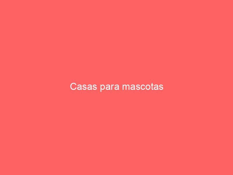 Casas para mascotas