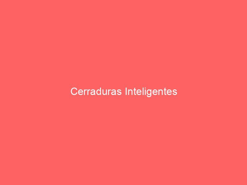 Cerraduras Inteligentes