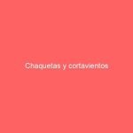 Chaquetas y cortavientos