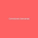 Comisiones bancarias