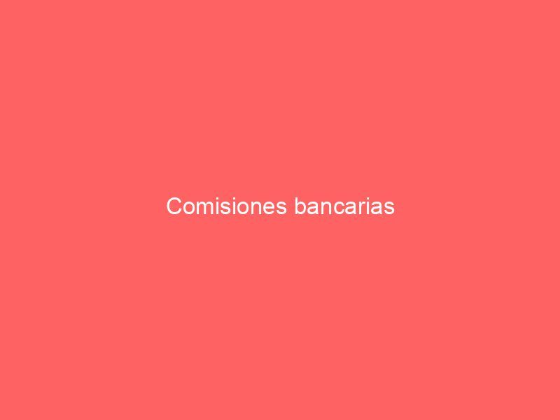Comisiones bancarias