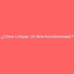 ¿Cómo Limpiar Un Aire Acondicionado?