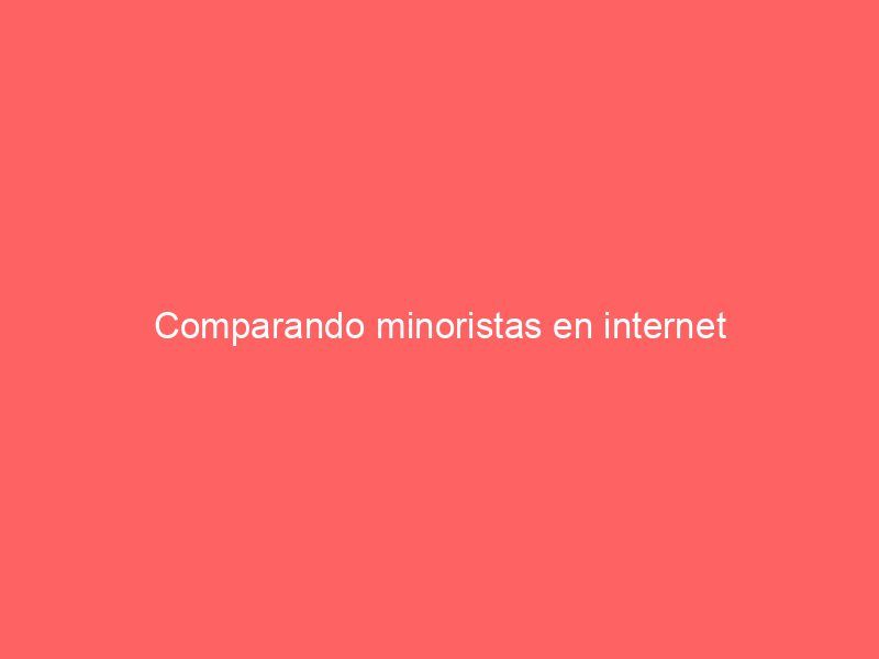 Comparando minoristas en internet