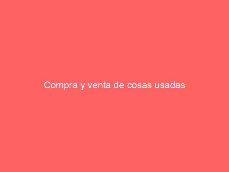 Compra y venta de cosas usadas