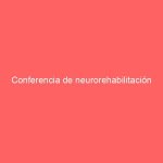 Conferencia de neurorehabilitación