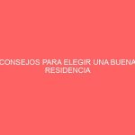 CONSEJOS PARA ELEGIR UNA BUENA RESIDENCIA