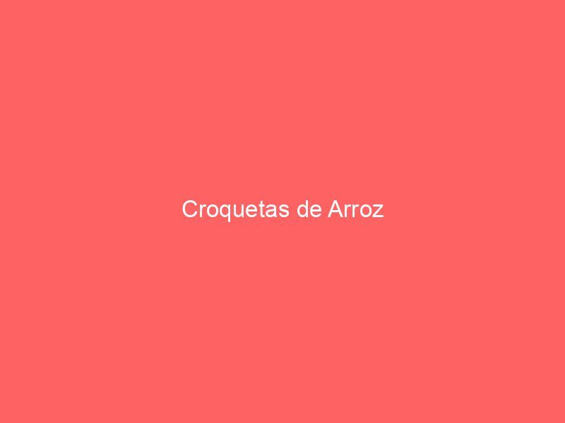 Croquetas de Arroz