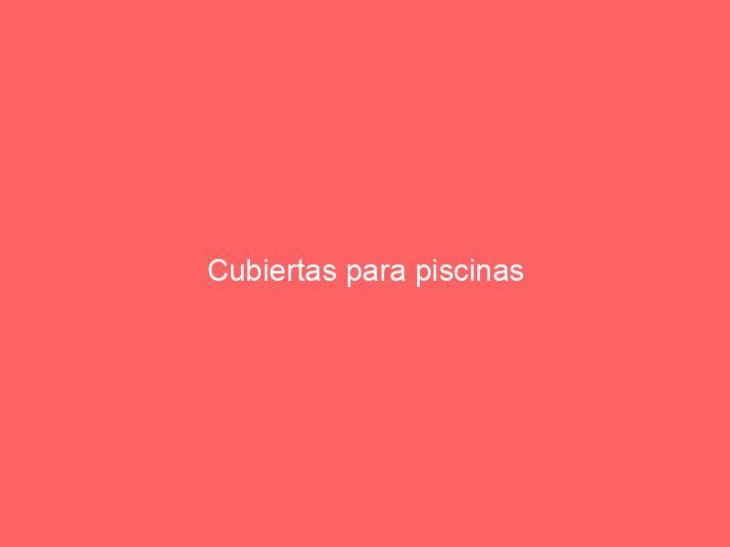 Cubiertas para piscinas