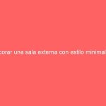 Decorar una sala externa con estilo minimalista