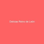 Delicias Reino de León