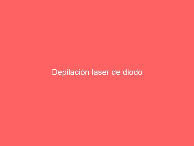 Depilación laser de diodo