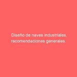 Diseño de naves industriales, recomendaciones generales.