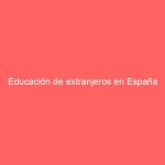 Educación de extranjeros en España