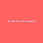 El arte del vinilo de pared