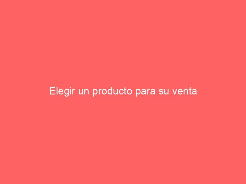 Elegir un producto para su venta