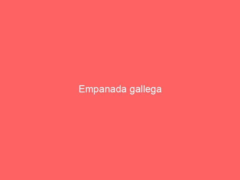 Empanada gallega