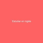 Estudiar en inglés