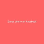 Ganar dinero en Facebook