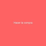 Hacer la compra