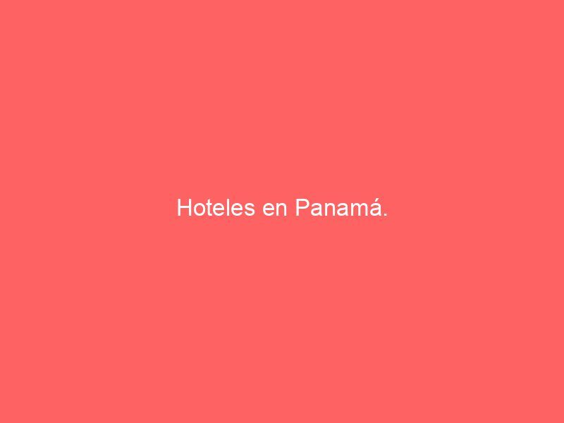Hoteles en Panamá.
