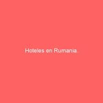 Hoteles en Rumania.