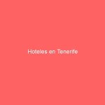 Hoteles en Tenerife