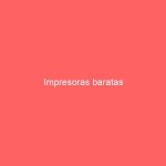 Impresoras baratas