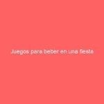 Juegos para beber en una fiesta