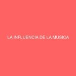 LA INFLUENCIA DE LA MUSICA