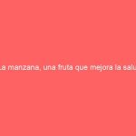 La manzana, una fruta que mejora la salud