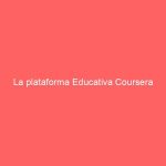 La plataforma Educativa Coursera