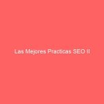 Las Mejores Practicas SEO II