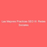 Las Mejores Practicas SEO III: Redes Sociales