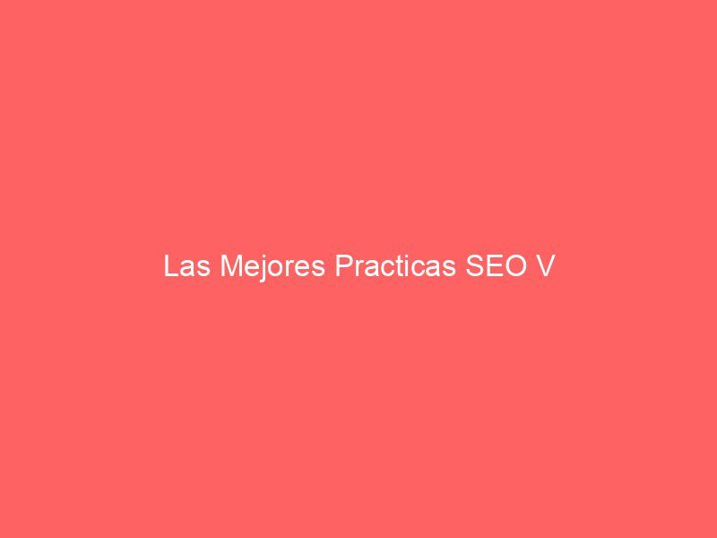 Las Mejores Practicas SEO V