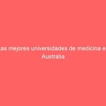 Las mejores universidades de medicina en Australia