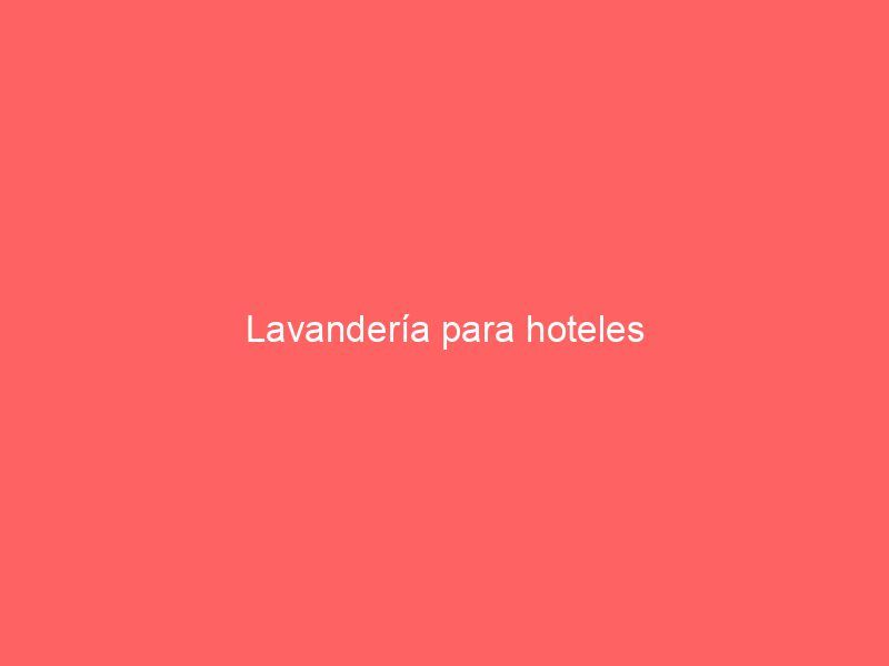 Lavandería para hoteles