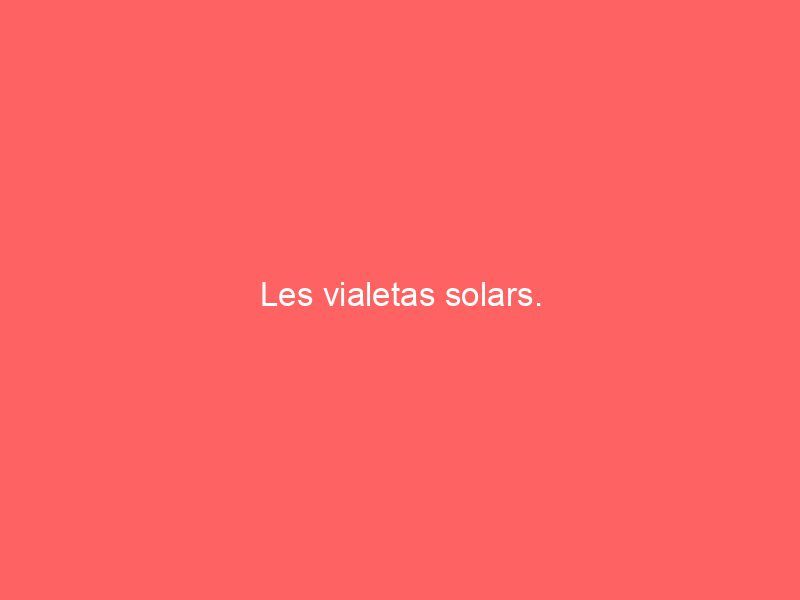 Les vialetas solars.