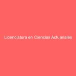 Licenciatura en Ciencias Actuariales