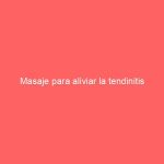 Masaje para aliviar la tendinitis