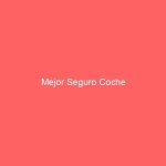 Mejor Seguro Coche