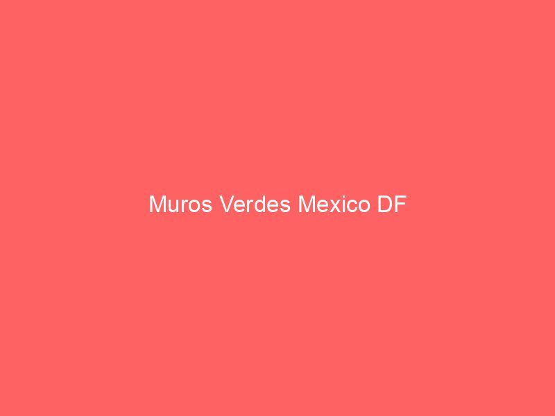 Muros Verdes Mexico DF
