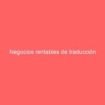 Negocios rentables de traducción