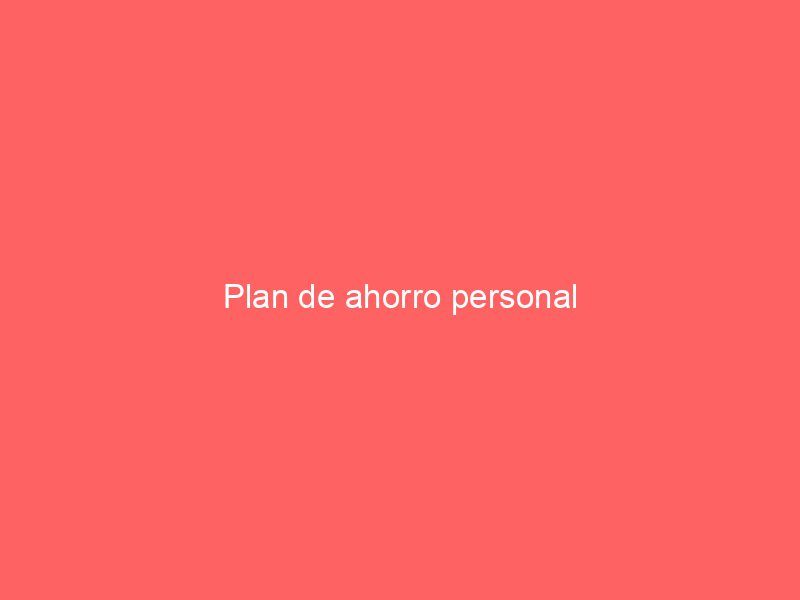 Plan de ahorro personal