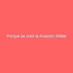 Porque se creó la Aviación Militar