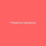 Prestamos lingüísticos